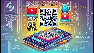 How to Generate QR Codes Using PHP and Laravel: Step-by-Step Guide