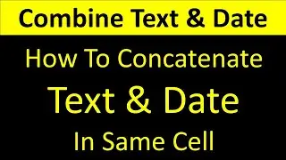 How to combine text and date in the same cell | Concatenate date and text | Add date and text