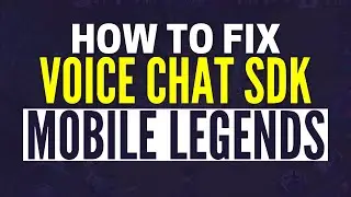 How To Fix Voice Chat SDK In Mobile Legends (2024)