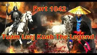 Tuam Leej Kuab The Legend Hmong Warrior  (Part 1042)
