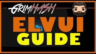 WoW ElvUI Install & Basic User Guide