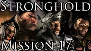[Прохождение] Stronghold - Mission 17