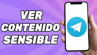 Cómo Ver Contenido Sensible en Telegram?