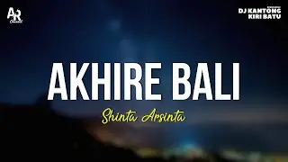 Akhire Bali - Shinta Arsinta (LIRIK)
