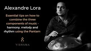 Alexandre Lora Tutorial: Harmony, Melody & Rhythm on Yishama Pantam (Handpan Tutorial)