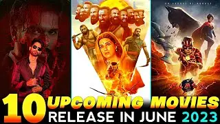 10 Upcoming Movies in June 2023|| Top Upcoming Bollywood South and Hollywood in june 2023