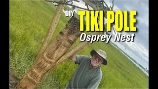 How to Power Carve a Tiki Pole Osprey Nest from a Bulkhead Piling | DIY Easy Crafts