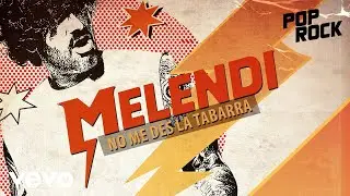 Melendi - Don't Leave Me From the Tabarra
