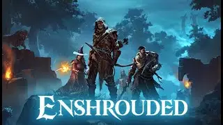 Enshrouded - кооператив (Часть 1)