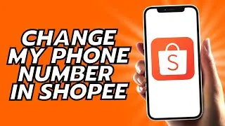 How To Change My Phone Number In Shopee