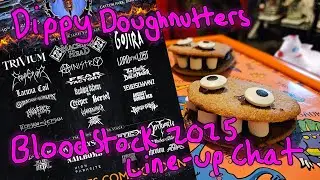 Bloodstock Festival 2025 Line-up Thus Far | ft. Halloween Monster Cookies | Dippy Doughnutters