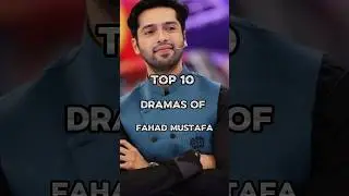 Top 10 Dramas Of Fahad Mustafa 💥😍 #shortvideo #pakistanidarama #shorts