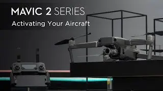 How to Activate DJI Mavic 2
