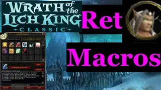 Ret Paladin Macro Tutorial - Classic WotLK