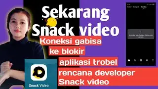 Masalah Snack video yang kalian alami saat ini| Sekaligus solusinya agar bisa lagi