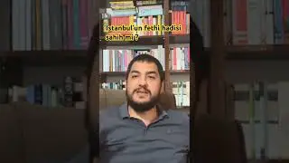 İstanbul’un fethi hadisi sahih mi ?