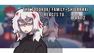 ☁️|| The Todoroki Family react to ... || 2X MHA / BNHA|| Gacha Reaction