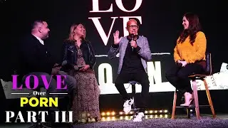 Love Over Porn Ft. Richard and Brittani De La Mora - Part 3