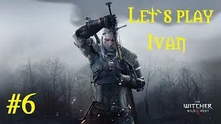The Witcher 3: Wild Hunt #6 