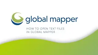 How to open a text file in Global Mapper