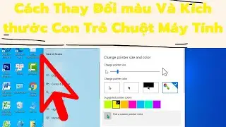 Thủ thuật máy tính - Cách thay đổi màu sắc và kích thước con trỏ chuột