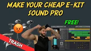 How to Make Any Cheap E Kit Sound Good!