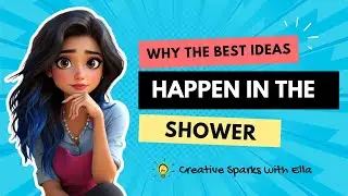 Why the Best Ideas Happen in the Shower