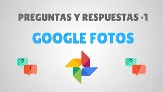 Preguntas y Respuestas sobre Google Fotos