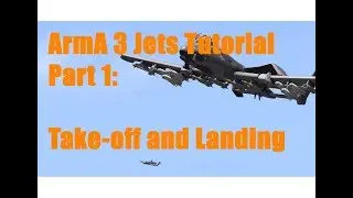 ArmA 3 | Jets Tutorial | Take-off & Landing