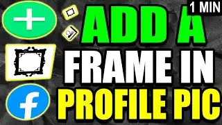How To Add Frame In FaceBook Profile Picture Tutorial (2025)