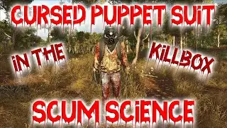 SCUM 0.75v | Science - Doing a killbox with the Cursed Puppet Suit (feels like cheating)