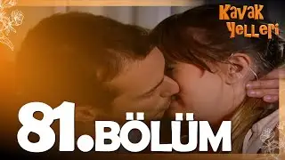 Kavak Yelleri 81. Bölüm - FULL Bölüm