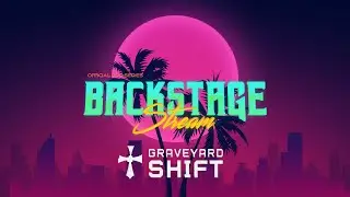 BCKSTG STREAM #5  -  Graveyard Shift