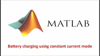 Battery charging using constant current design MATLAB Simulink