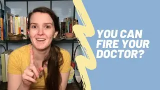 You Can Fire Your Doctor? | The Sustainable Doula