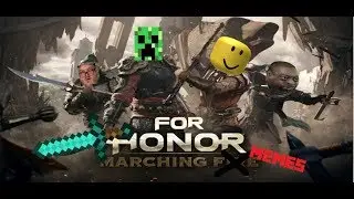 |FOR HONOR| MARCHING MEMES