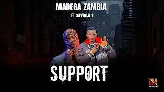 MADEGA ZAMBIA FT SAVIOLA1 - SUPPORT ( official audio)