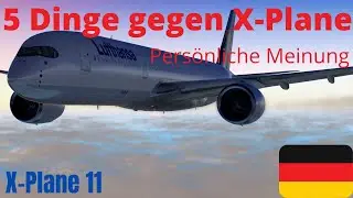5 Dinge, die ich an X-Plane 11 schlecht finde!