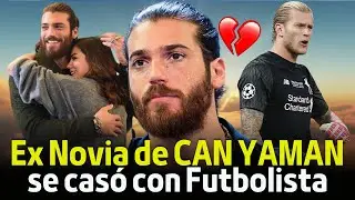 Ex Novia de Can Yaman se casó con Famoso Futbolista | Actor Turco Can Yaman
