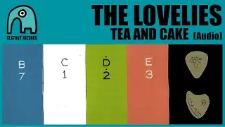 THE LOVELIES - Tea And Cake [Audio]
