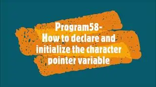 Program58-How to declare and initialize the character pointer variable