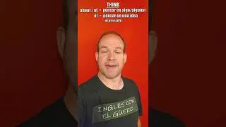 Diferencia entre THINK ABOUT y THINK OF en inglés