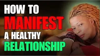 How to manifest a healthy relationship ৷৷ Veronie Anderson- Love Catalyst