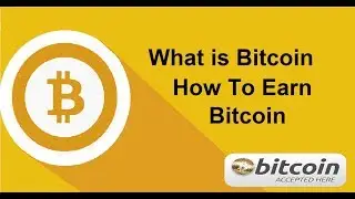 What is Bitcoin | How To Earn Bitcoin