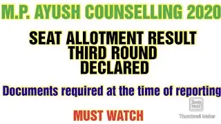 Mp ayush counselling 2020 /Third round seat allotment result declared/ Document required for college