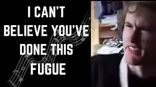 I Can't Believe You've Done This - but it's a Fugue (Vine Fugue II)