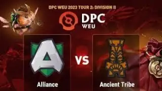ALLIANCE vs ANCIENT TRIBE - NEW PATCH 7.33 DOTA 2 - DPC WEU SPRING 2023 DOTA 2