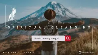 Spiritual Cleansing | How to Cleanse your Energy | Energy Cleaning Tools