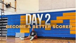 How To Become A Better Scorer | Day 2