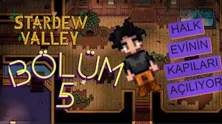 Stardew Valley - Bölüm 5 Halk evini açtık ve bişiler bişiler